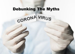 Know The Myths About Coronavirus Debunked